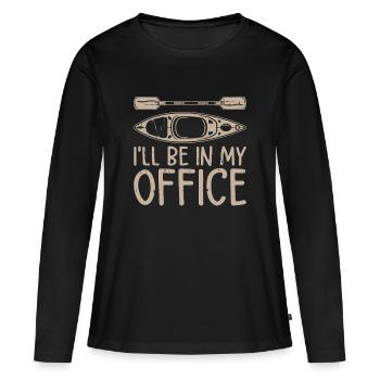I'll be in my office - Funny Kayaking Kayaker - Women's Premium Organic Long Sleeve Shirt - black - Front - Julia (174cm)