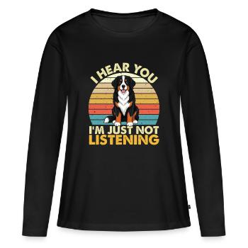 I Hear You Not Listening Bernese Dog Humor - Women's Premium Organic Long Sleeve Shirt - black - Front - Julia (174cm)