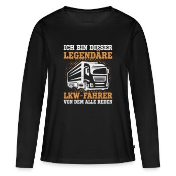 LKW Fahrer Fernfahrer Legende lustig Sprüche - Frauen Premium Bio Langarmshirt - Schwarz - Vorne - Julia (174cm)