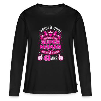 Super Maman 43 Ans Anniversaire Cadeau - T-shirt manches longues Premium bio Femme - noir - Devant - Julia (174cm)