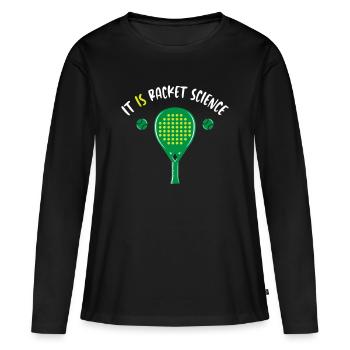 It_Is_Racket_Science - Women's Premium Organic Long Sleeve Shirt - black - Front - Julia (174cm)