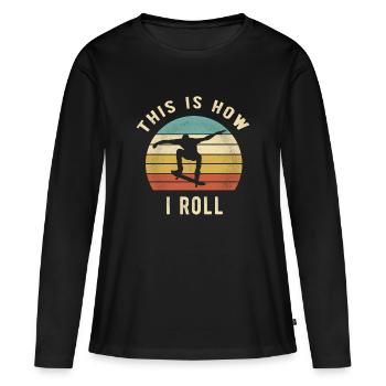 Voici comment je roule un cadeau rétro de skateboard drôle - T-shirt manches longues Premium bio Femme - noir - Devant - Julia (174cm)