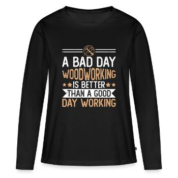 Mauvaise journée ? Le travail du bois sauve la situation - T-shirt manches longues Premium bio Femme - noir - Devant - Julia (174cm)