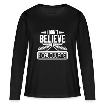 Je ne crois pas calculer - T-shirt manches longues Premium bio Femme - noir - Devant - Julia (174cm)