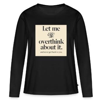Lustiges Firmen-Überdenk-T-Shirt – Lass mich rüber - Frauen Premium Bio Langarmshirt - Schwarz - Vorne - Julia (174cm)