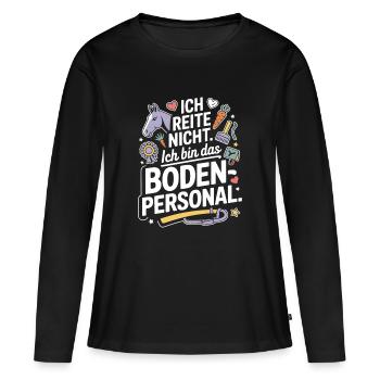 Pferde Ich Reite Nicht Ich Bin Das Bodenpersonal - Frauen Premium Bio Langarmshirt - Schwarz - Vorne - Julia (174cm)