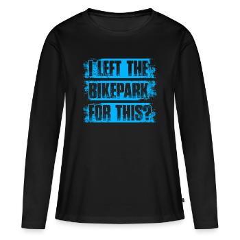 J’ai quitté le bike park Fahrrad Descente de VTT - T-shirt manches longues Premium bio Femme - noir - Devant - Julia (174cm)