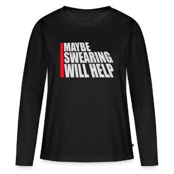 Peut-être que jurer aidera à rendre les propos sarcastiques explicites - T-shirt manches longues Premium bio Femme - noir - Devant - Julia (174cm)