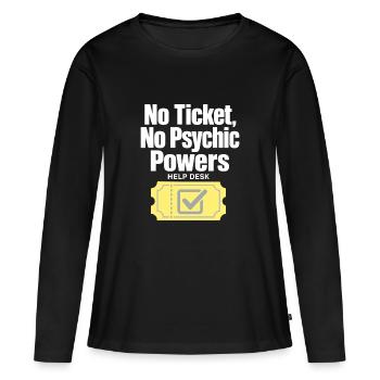 Technicien informatique du support technique, sans ticket, sans pouvoirs psychiques, humour - T-shirt manches longues Premium bio Femme - noir - Devant - Julia (174cm)