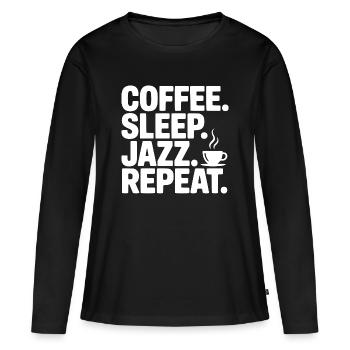 Coffee. Sleep. Jazz. Repeat. - Women's Premium Organic Long Sleeve Shirt - black - Front - Julia (174cm)
