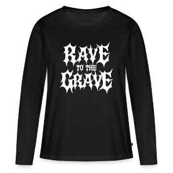 Rave bis zum Grab - Frauen Premium Bio Langarmshirt - Schwarz - Vorne - Julia (174cm)