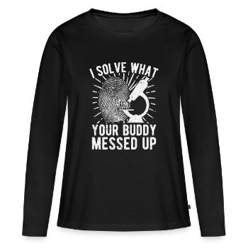 Forensic Analyst Solve What Buddy Messed Up Squad - Frauen Premium Bio Langarmshirt - Schwarz - Vorne - Julia (174cm)