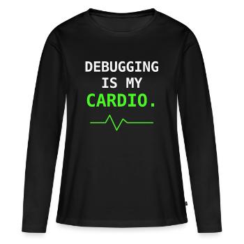 Debugging Is My Cardio IT Humor Gift - Women's Premium Organic Long Sleeve Shirt - black - Front - Julia (174cm)