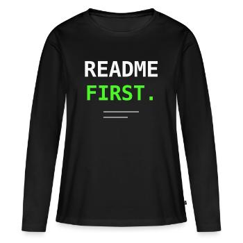 README First Programmierer IT Humor Nerd Geschenk! - Frauen Premium Bio Langarmshirt - Schwarz - Vorne - Julia (174cm)