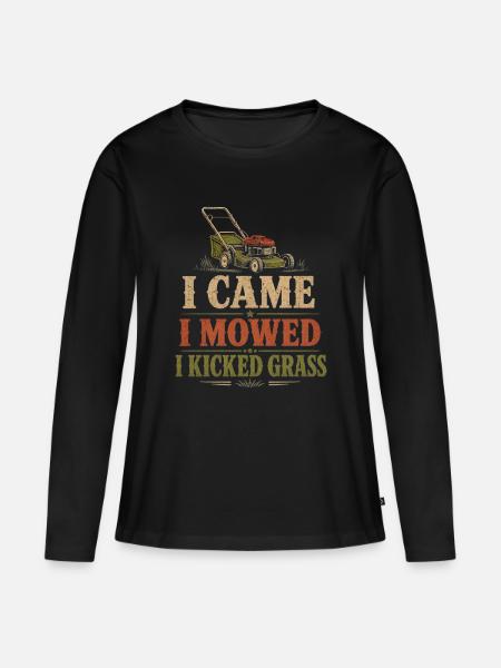 Ich bin gekommen, ich habe gemäht und ich habe Gras getreten, lustige Rasen-Mowin - Frauen Premium Bio Langarmshirt - Schwarz
