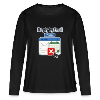 Humour au travail Réponse par email s’il vous plaît, calendrier de - T-shirt manches longues Premium bio Femme - noir - Devant - Julia (174cm)