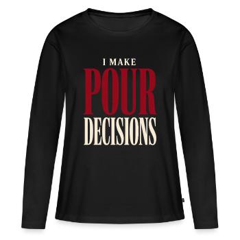 Schlechte Entscheidungen - Lustiges Wein Shirt - Frauen Premium Bio Langarmshirt - Schwarz - Vorne - Julia (174cm)
