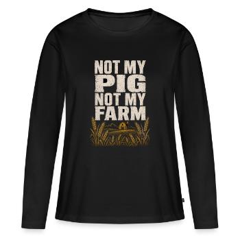  Not My Pig Not My Farm Bauernhof Schweine - Frauen Premium Bio Langarmshirt - Schwarz - Vorne - Julia (174cm)