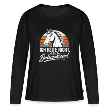  Ich Reite Nicht Ich Bin Das Bodenpersonal Pferd - Frauen Premium Bio Langarmshirt - Schwarz - Vorne - Julia (174cm)