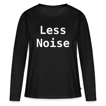 Weniger Rauschen - Frauen Premium Bio Langarmshirt - Schwarz - Vorne - Julia (174cm)