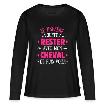 Je préfère juste rester avec Mon Cheval  - T-shirt manches longues Premium bio Femme - noir - Devant - Julia (174cm)