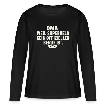 Oma: Weil Superheld kein offizieller Beruf ist - Frauen Premium Bio Langarmshirt - Schwarz - Vorne - Julia (174cm)