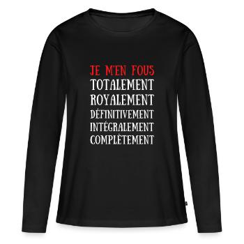 Je M'en Fous Totalement .. Complétement - T-shirt manches longues Premium bio Femme - noir - Devant - Julia (174cm)