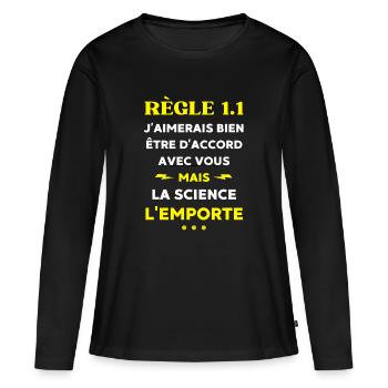 J'aimerais bien être d'accord mais la science  - T-shirt manches longues Premium bio Femme - noir - Devant - Julia (174cm)