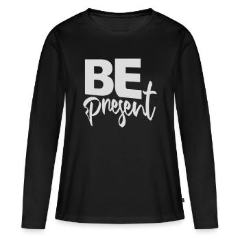 Soyez présent en ce moment, ici et maintenant Texte de citation - T-shirt manches longues Premium bio Femme - noir - Devant - Julia (174cm)