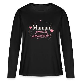 Maman Pour La Première Fois - Cadeau Naissance - T-shirt manches longues Premium bio Femme - noir - Devant - Julia (174cm)