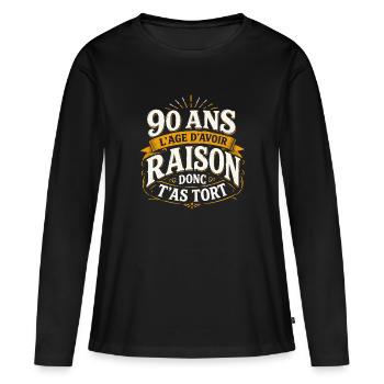 90 ans | Humour Cadeau D’anniversaire 90 ans - T-shirt manches longues Premium bio Femme - noir - Devant - Julia (174cm)
