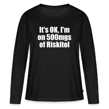 Tout va bien, je prends 500 mg de Riskitol. G drôle - T-shirt manches longues Premium bio Femme - noir - Devant - Julia (174cm)