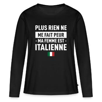 Plus Rien Ne Me Fait Peur Ma Femme Est Italienn... - T-shirt manches longues Premium bio Femme - noir - Devant - Julia (174cm)