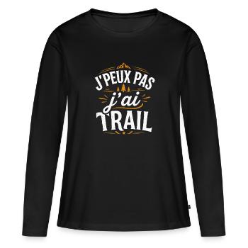 J'peux pas j'ai Trail Humour idée cadeau - T-shirt manches longues Premium bio Femme - noir - Devant - Julia (174cm)