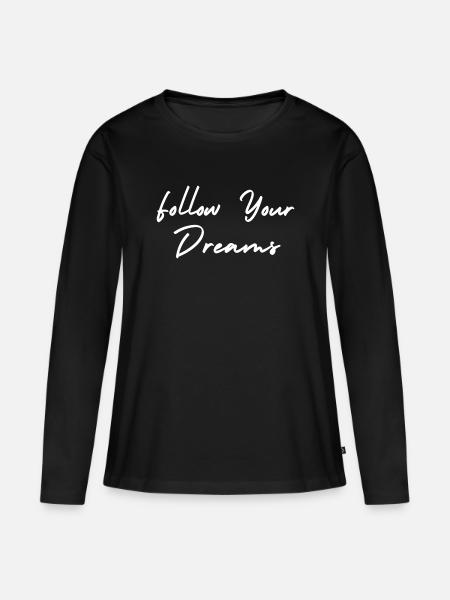 Folgen Sie Ihren Träumen - Frauen Premium Bio Langarmshirt - Schwarz