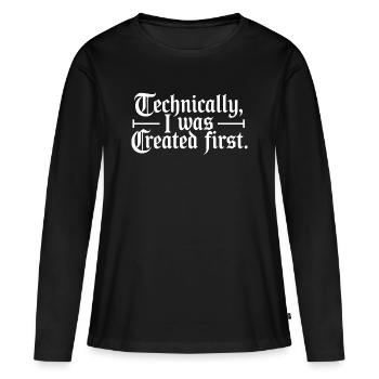 Technisch gesehen wurde ich zuerst erschaffen - Frauen Premium Bio Langarmshirt - Schwarz - Vorne - Julia (174cm)