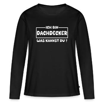 Dachdecker: Was kannst du? - Frauen Premium Bio Langarmshirt - Schwarz - Vorne - Julia (174cm)