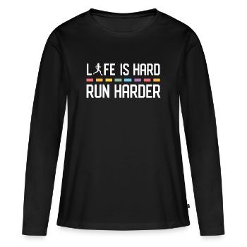 Life is Hard. Run Harder. - Women's Premium Organic Long Sleeve Shirt - black - Front - Julia (174cm)