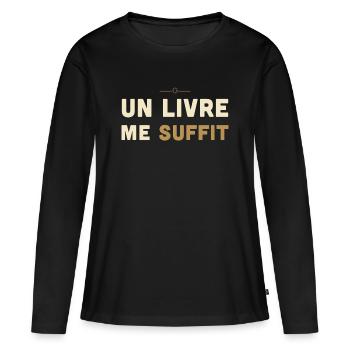 Un Livre Me Suffit - Cadeau Lecteur - T-shirt manches longues Premium bio Femme - noir - Devant - Julia (174cm)