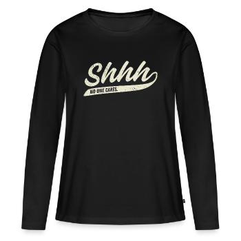 Chut... Personne ne s’en soucie - T-shirt manches longues Premium bio Femme - noir - Devant - Julia (174cm)