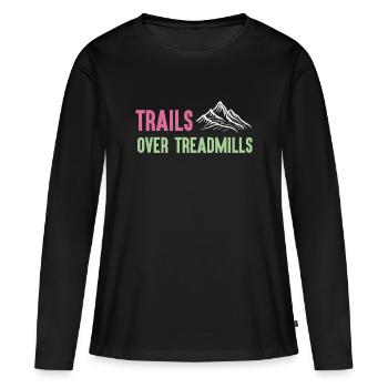 Trail Running - Trails Over Treadmills - Women's Premium Organic Long Sleeve Shirt - black - Front - Julia (174cm)