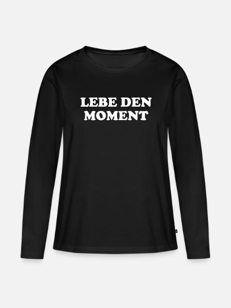 Lebe Den Moment - Frauen Premium Bio Langarmshirt - Schwarz