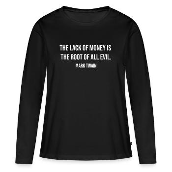 Geldmangel-Zitat von Twain - Frauen Premium Bio Langarmshirt - Schwarz - Vorne - Julia (174cm)