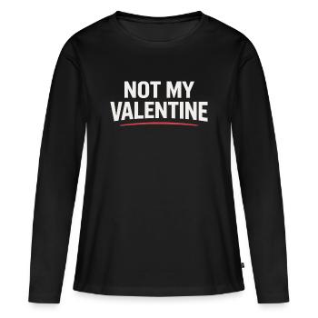 NOT MY VALENTINE Shirt - Anti Valentinstag - Frauen Premium Bio Langarmshirt - Schwarz - Vorne - Julia (174cm)