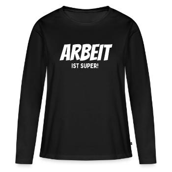 Le travail, c’est génial, dire - T-shirt manches longues Premium bio Femme - noir - Devant - Julia (174cm)