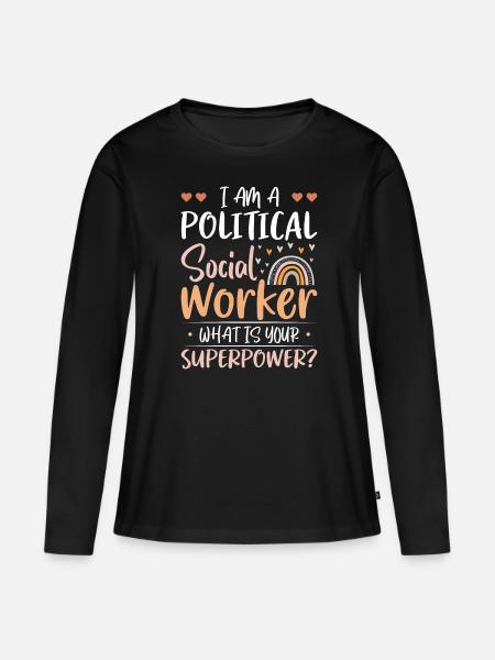 I Am A Political Social Worker - Premium økologisk langærmet T-shirt til kvinder - sort