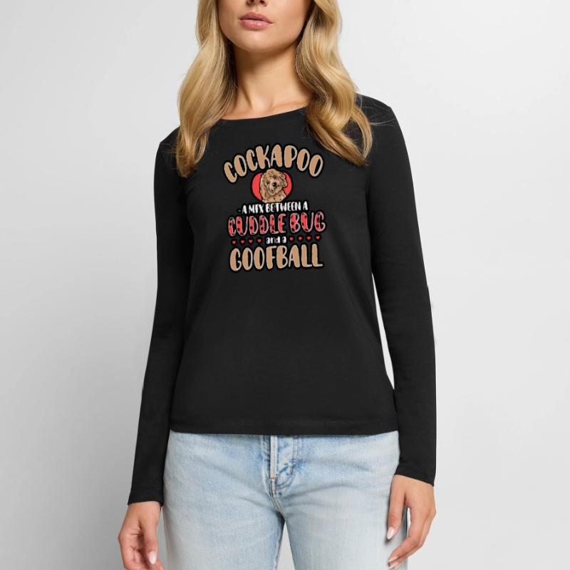 Cockapoo A Mix Between A Cuddle Bug And A Gooball Women's Premium Organic Long Sleeve Shirt
