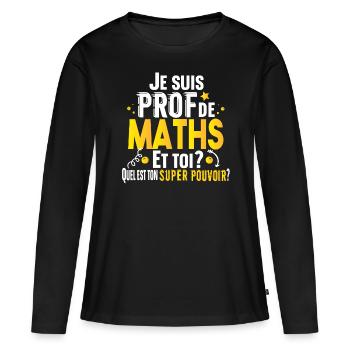Prof Professeur Maths Métier Cadeau Collège Lycée - T-shirt manches longues Premium bio Femme - noir - Devant - Julia (174cm)