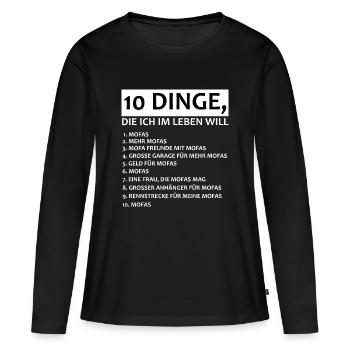 Mofa Fan Geschenk 10 Dinge, Die Ich im Leben Will. - Frauen Premium Bio Langarmshirt - Schwarz - Vorne - Julia (174cm)