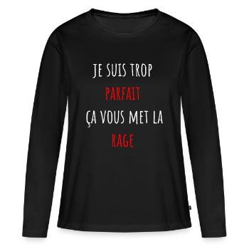 je suis trop parfait ça vous met la rage - T-shirt manches longues Premium bio Femme - noir - Devant - Julia (174cm)